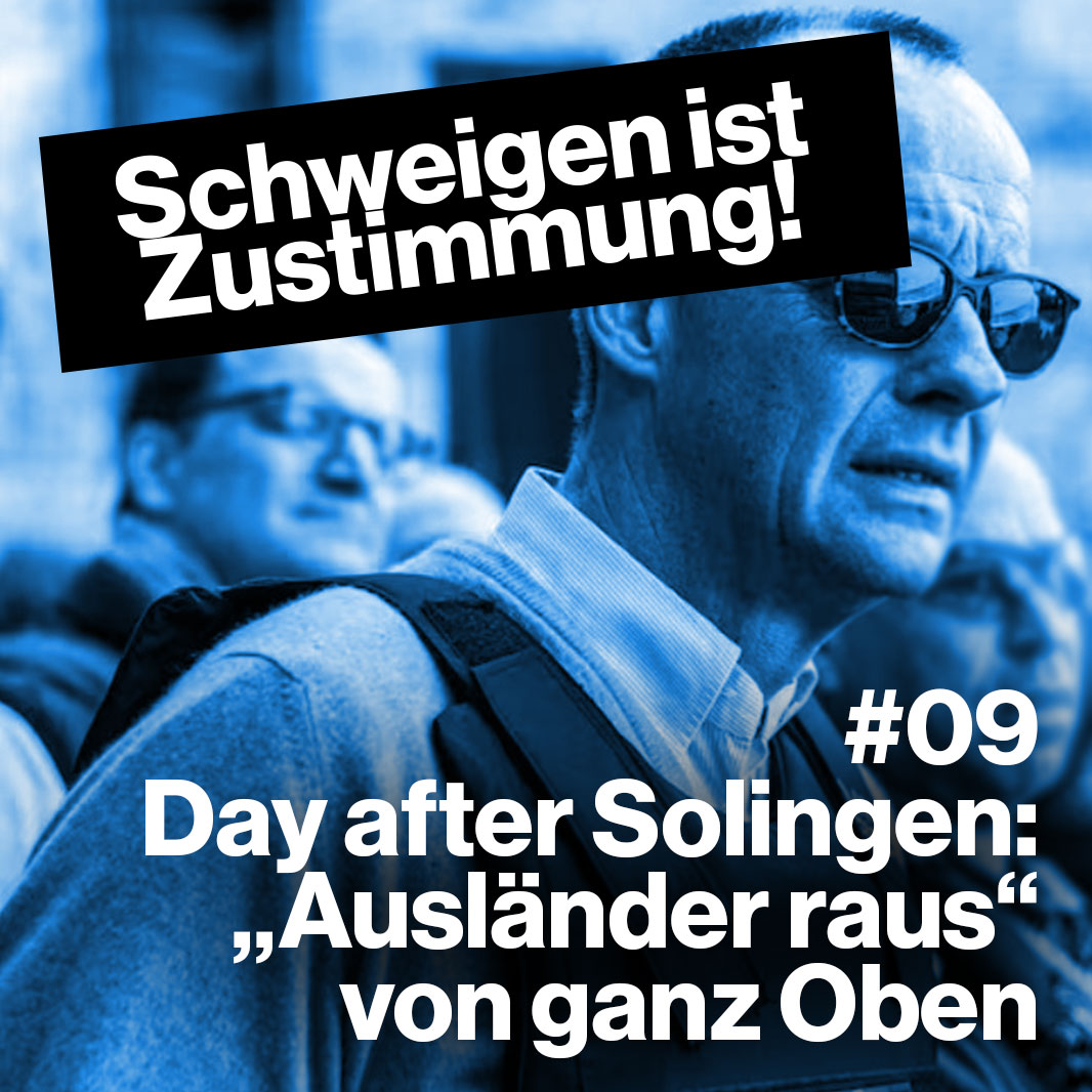 Day after Solingen: "Ausländer raus" von ganz Oben